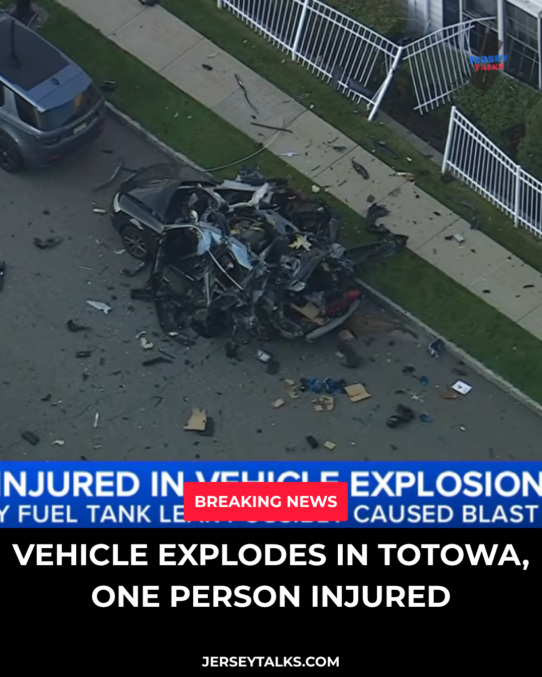 Vehicle Explodes in Totowa, One Person Injured