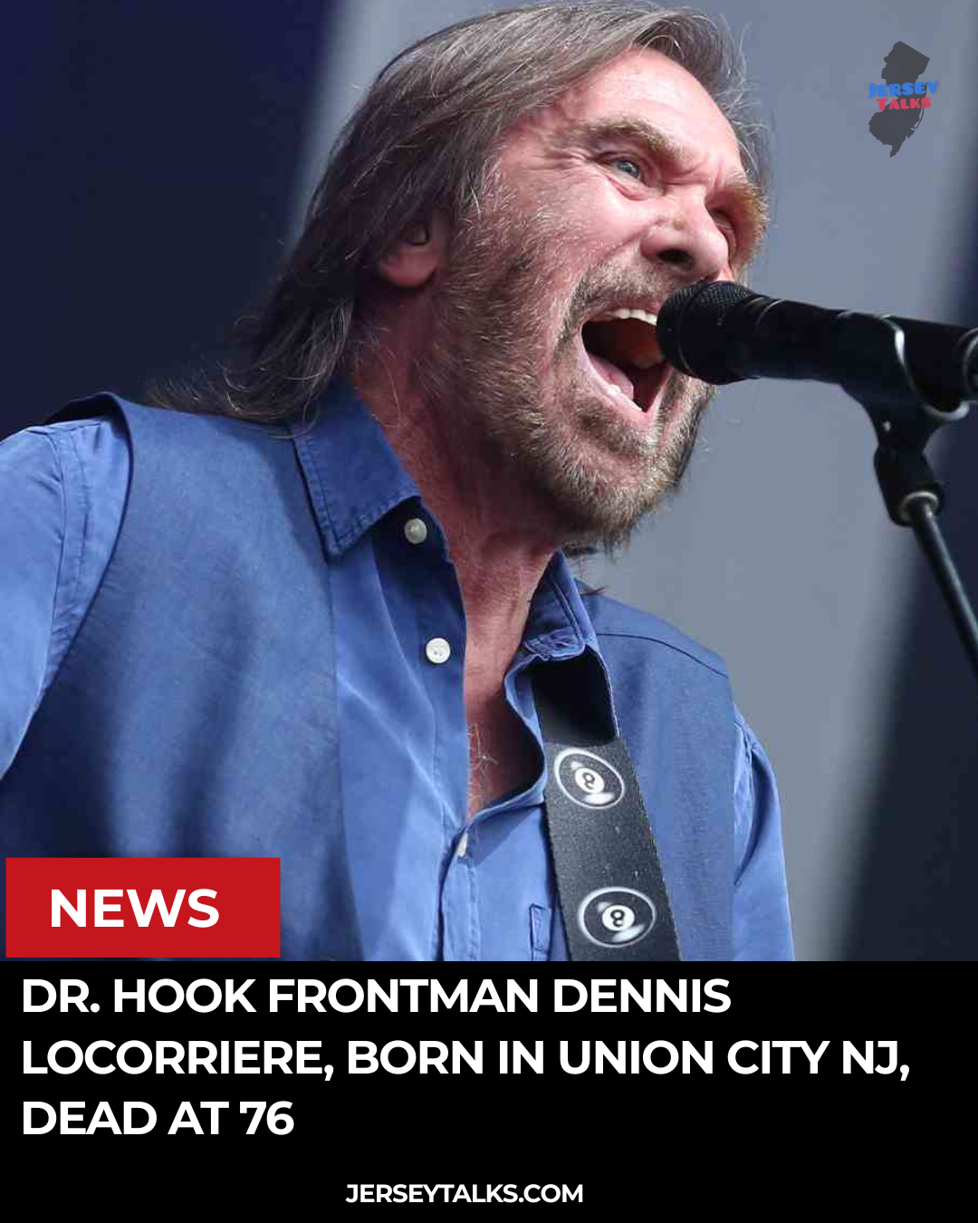 Dr. Hook Frontman Dennis Locorriere, Born in Union City NJ, Dead at 76